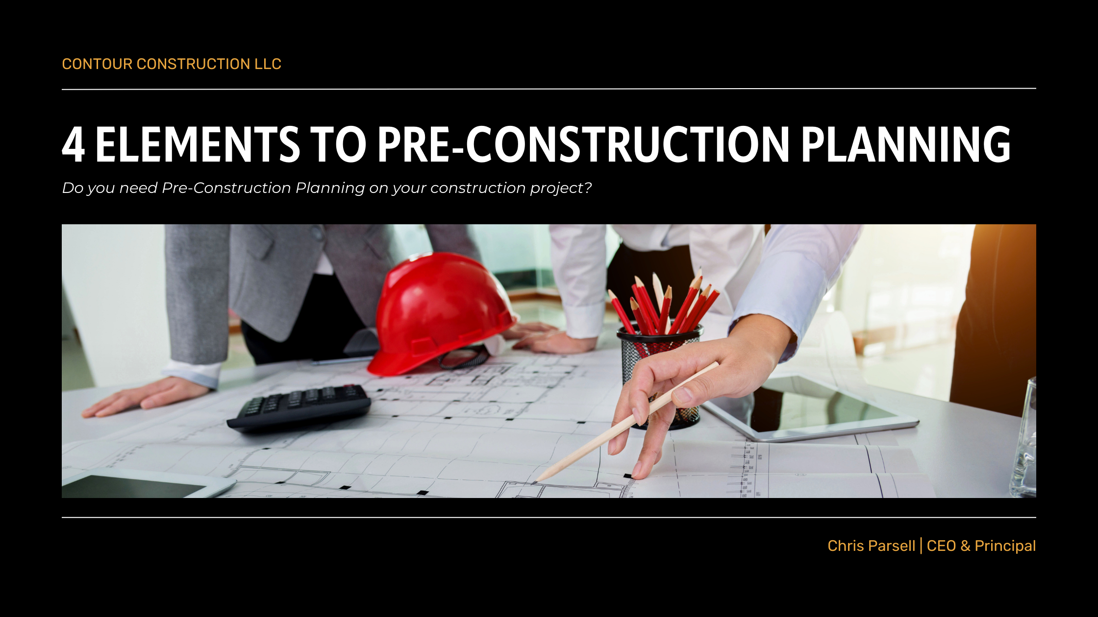 4 Elements of Preconstruction Planning Contour Construction, LLC